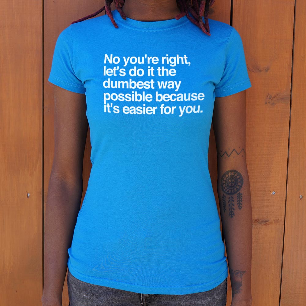 No You're Right - 6DollarShirts
