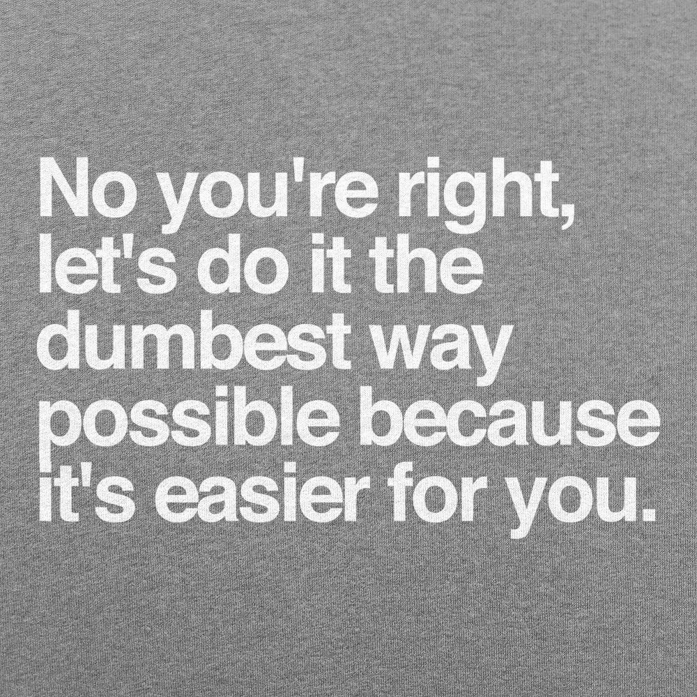 No You're Right - 6DollarShirts