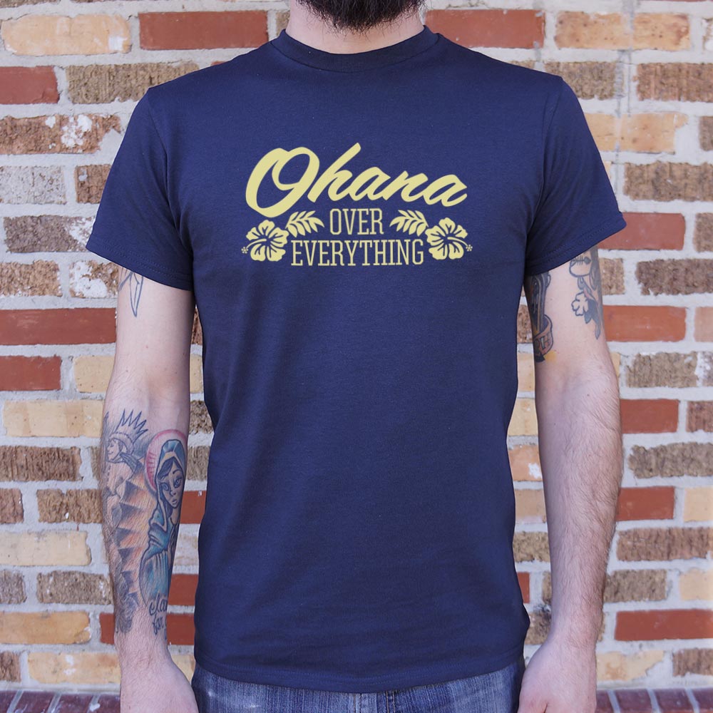 Ohana Over Everything - 6DollarShirts