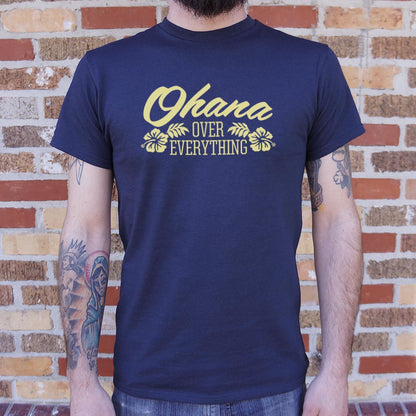 Ohana Over Everything - 6DollarShirts