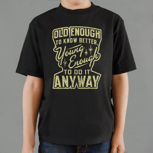 Old Enough Young Enough - 6DollarShirts