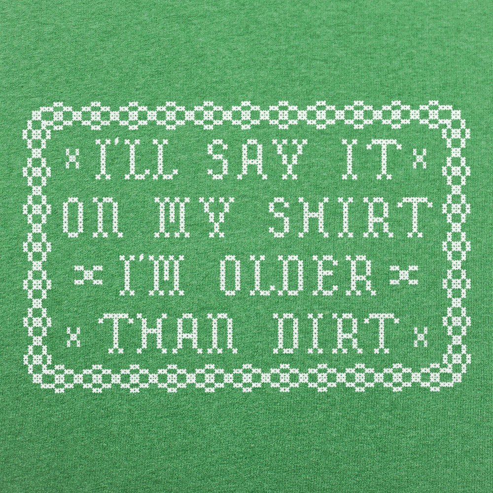 Older Than Dirt - 6DollarShirts