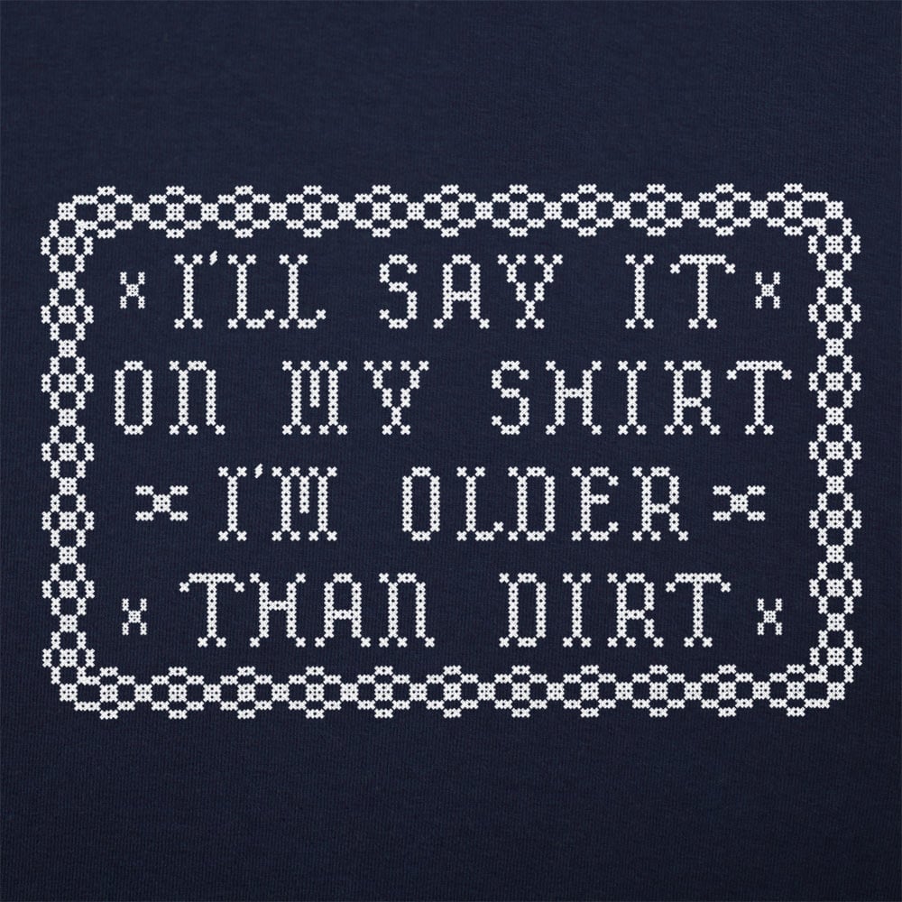 Older Than Dirt - 6DollarShirts