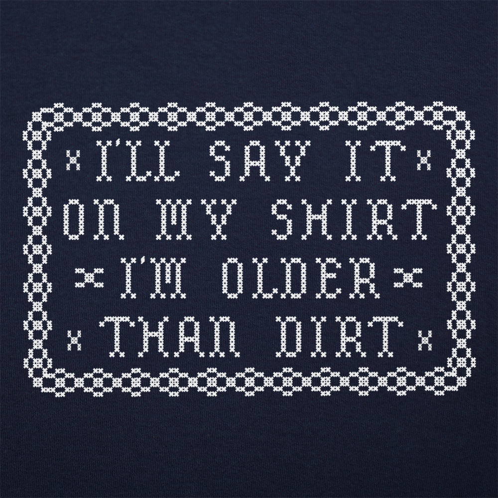 Older Than Dirt - 6DollarShirts