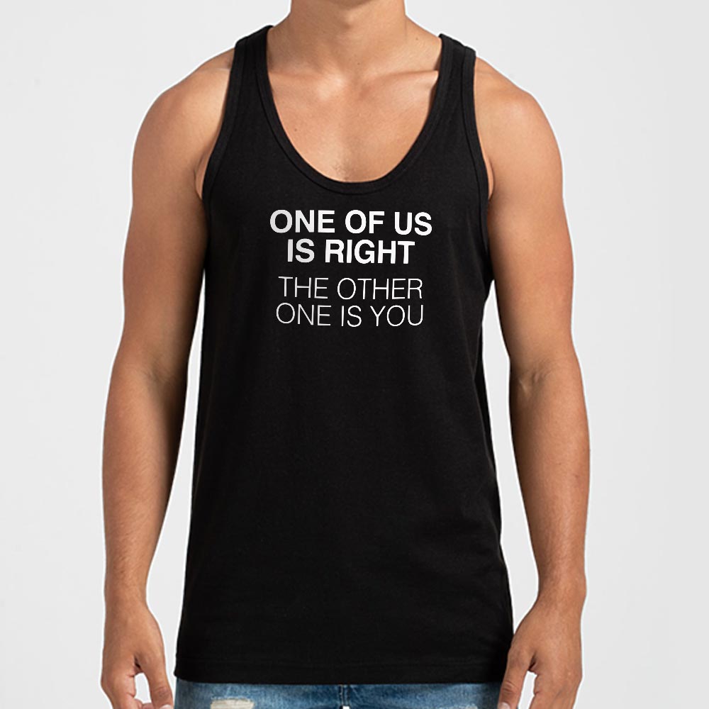 One of Us is Right - 6DollarShirts