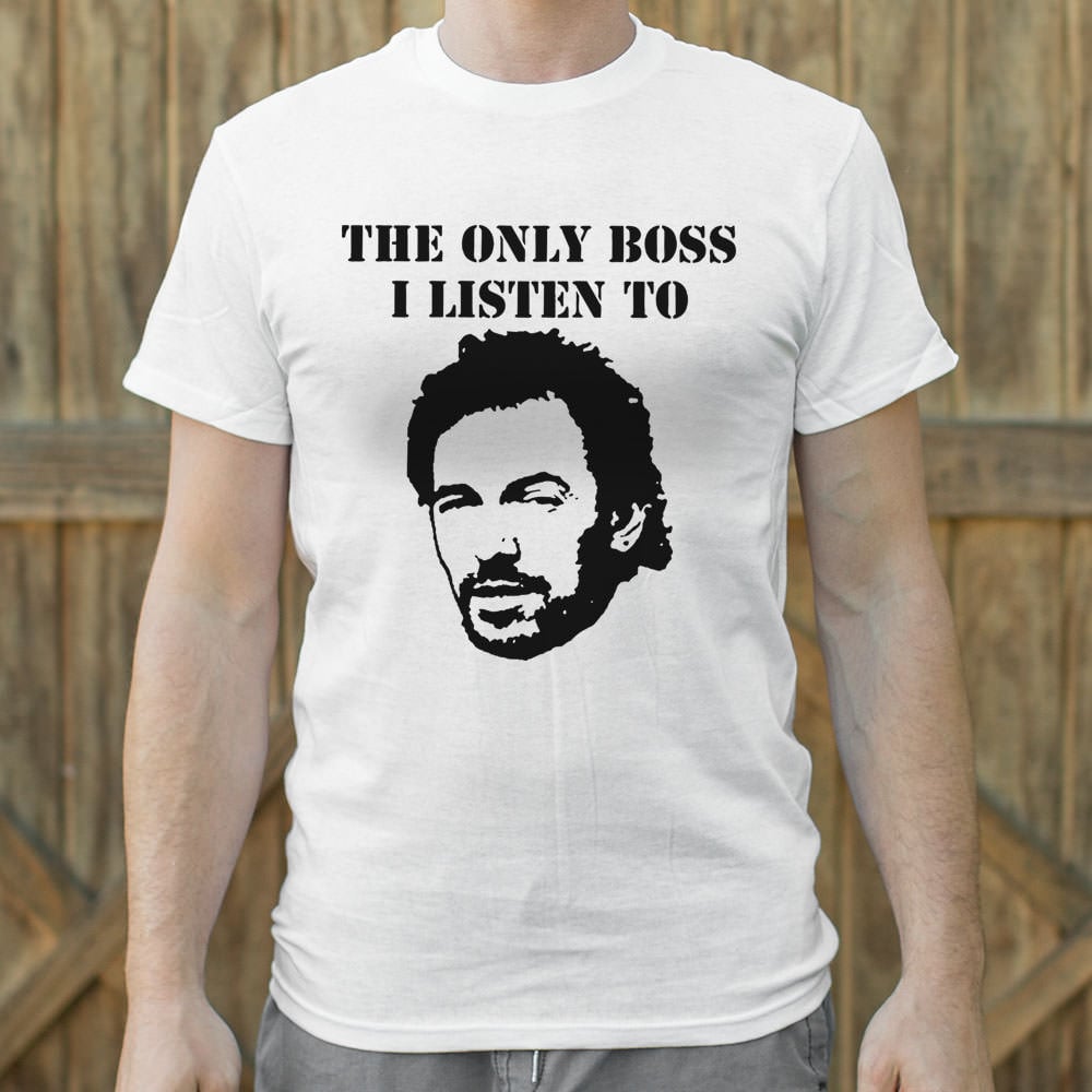 The Only Boss I Listen To - 6DollarShirts