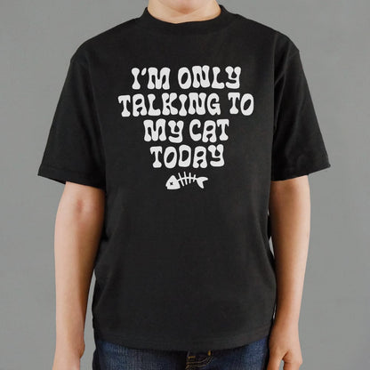 I'm Only Talking to My Cat Today Funny Cat Lover Quote