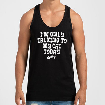 I'm Only Talking to My Cat Today Funny Cat Lover Quote