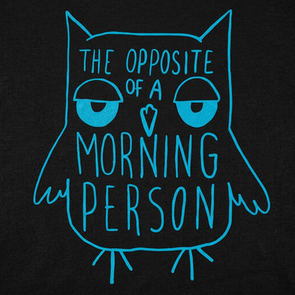 Opposite Of A Morning Person detail