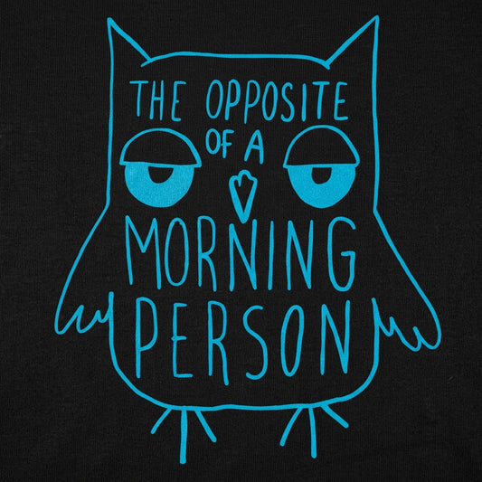 Opposite Of A Morning Person detail