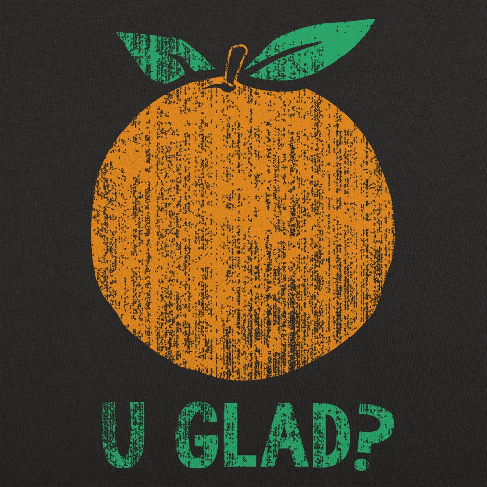 Orange U Glad? - 6DollarShirts