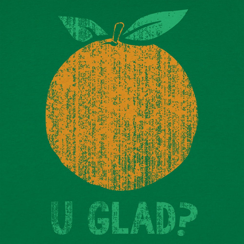 Orange U Glad? - 6DollarShirts