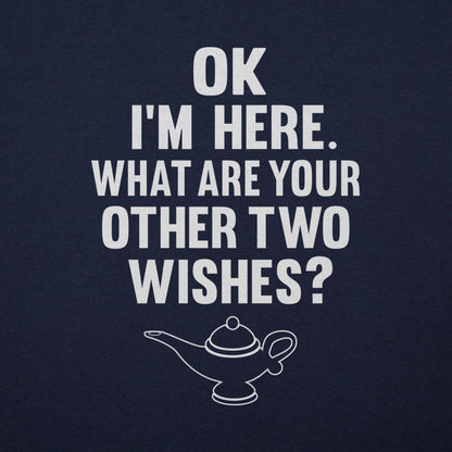 I'm Here What Are Your Other Two Wishes?