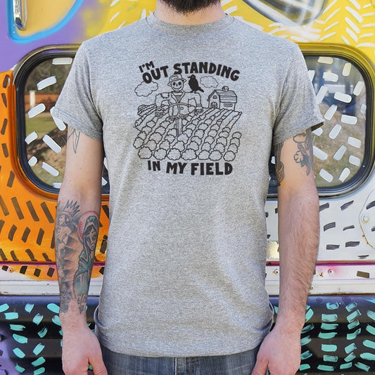 Outstanding in my Field - 6DollarShirts