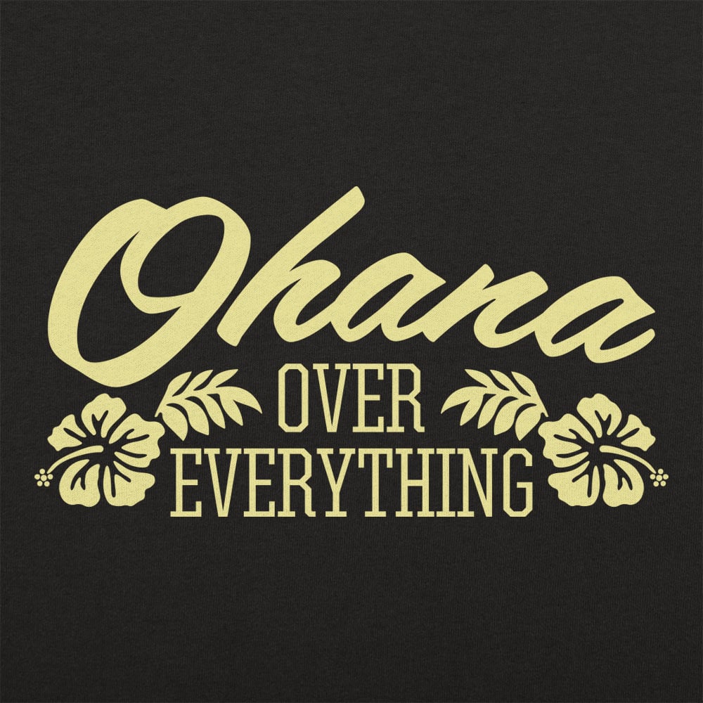 Ohana Over Everything - 6DollarShirts