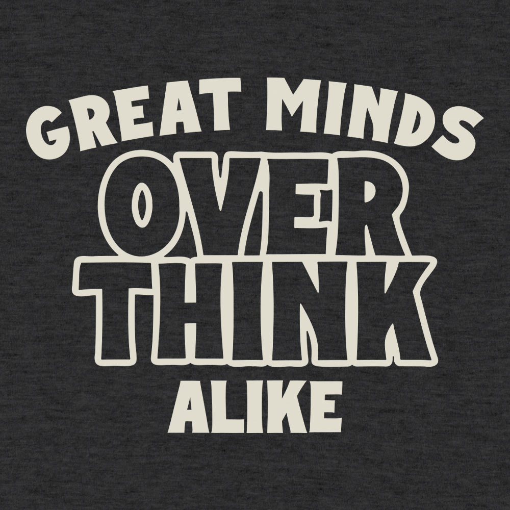 Overthink Alike - 6DollarShirts