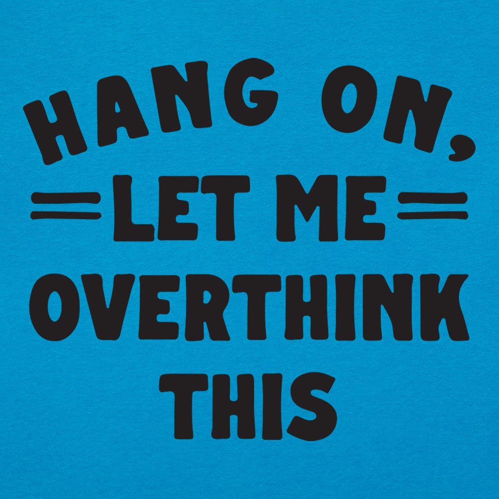 Overthink This - 6DollarShirts