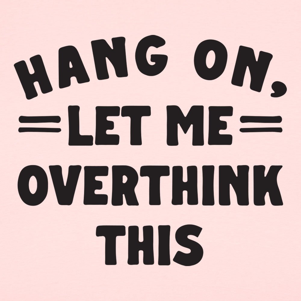 Overthink This - 6DollarShirts