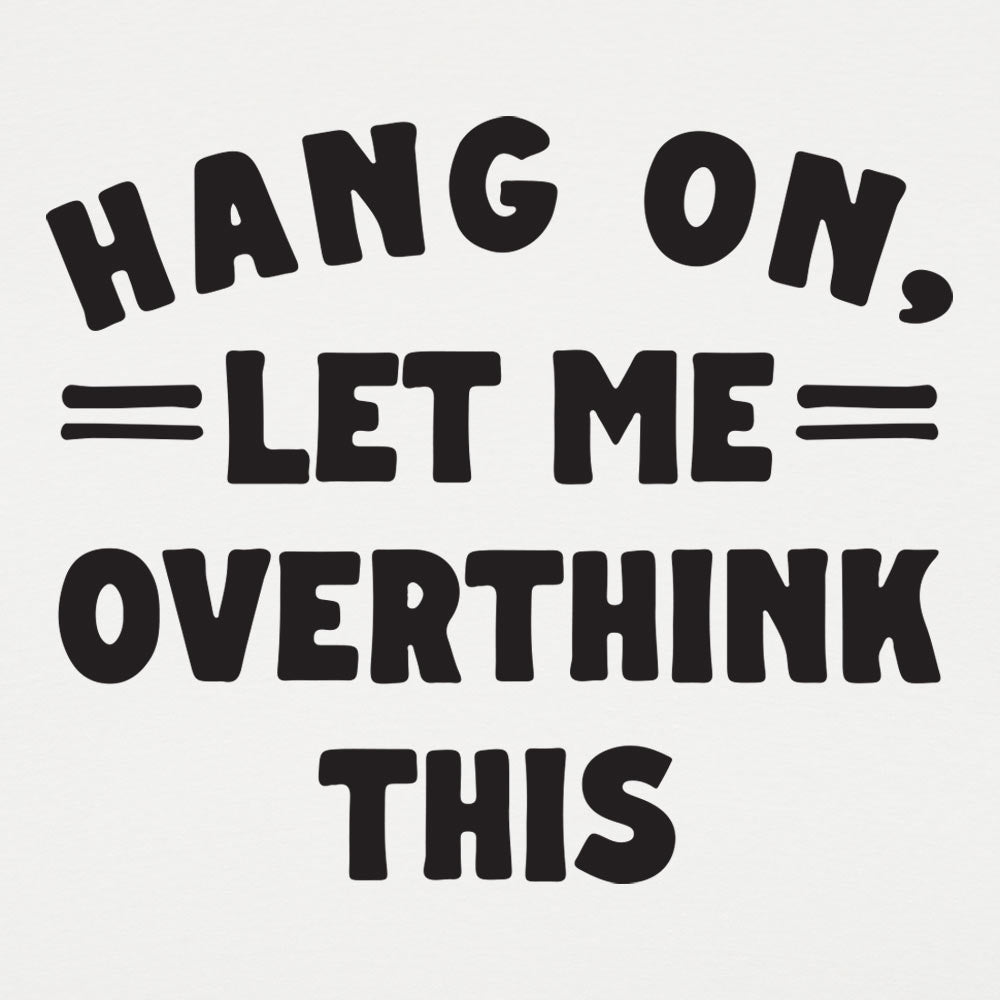 Overthink This - 6DollarShirts