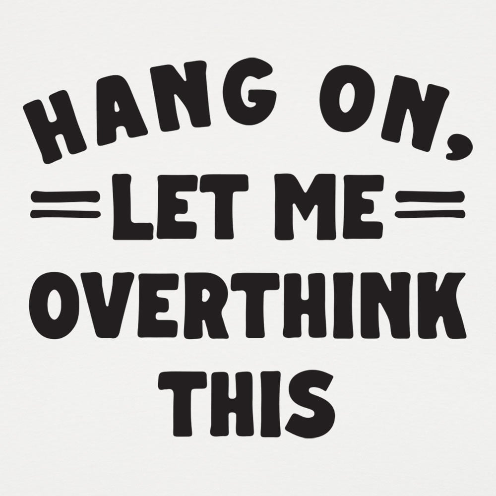 Overthink This - 6DollarShirts