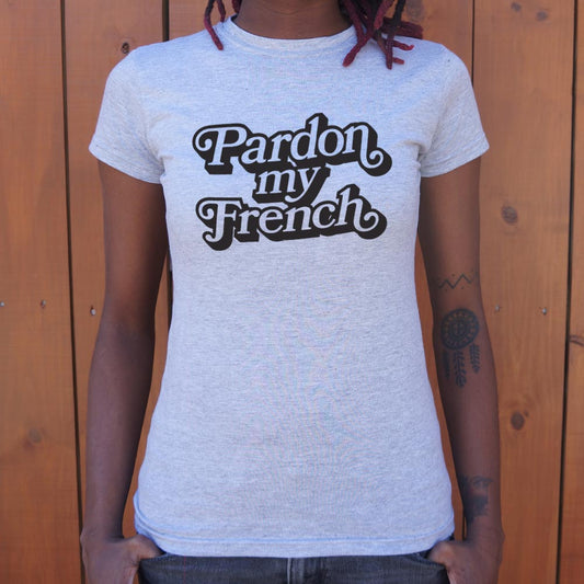 Pardon My French - 6DollarShirts