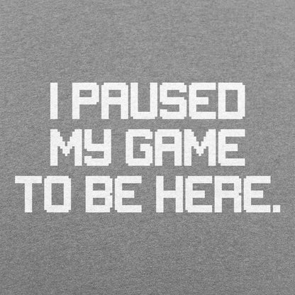 Paused My Game - 6DollarShirts