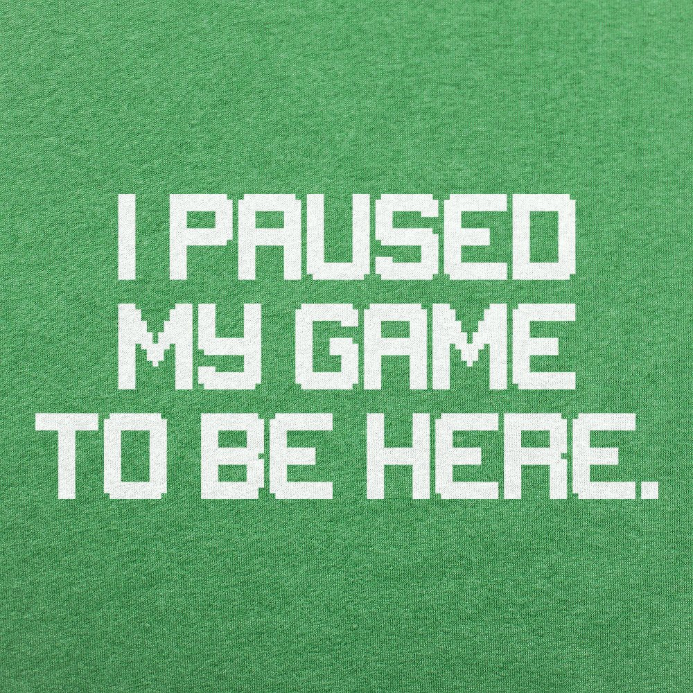 Paused My Game - 6DollarShirts
