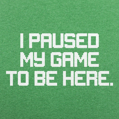 Paused My Game - 6DollarShirts