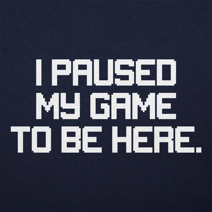 Paused My Game - 6DollarShirts