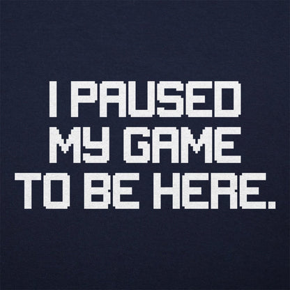 Paused My Game - 6DollarShirts