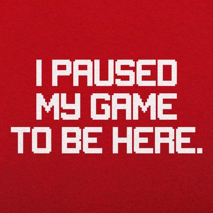Paused My Game - 6DollarShirts