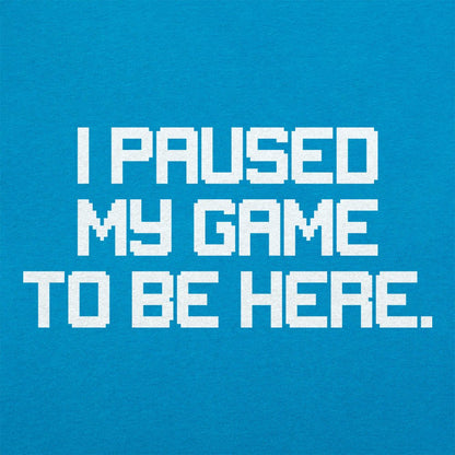 Paused My Game - 6DollarShirts