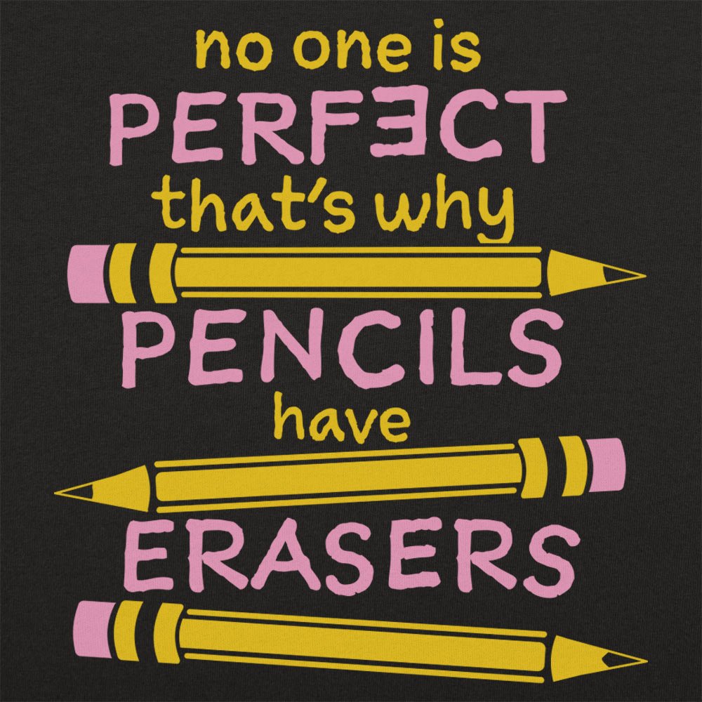 Pencils Have Erasers - 6DollarShirts