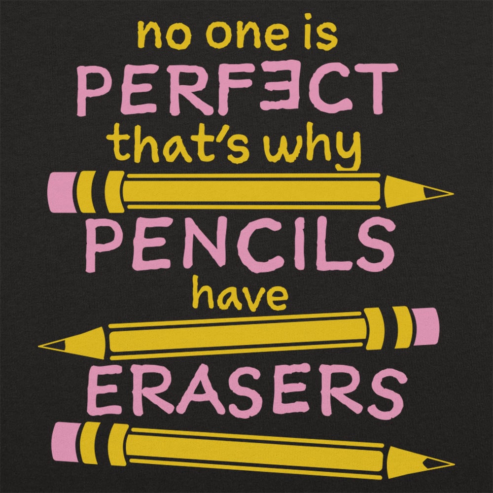 Pencils Have Erasers - 6DollarShirts