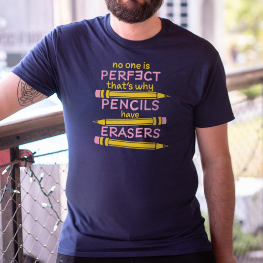 Pencils Have Erasers - 6DollarShirts