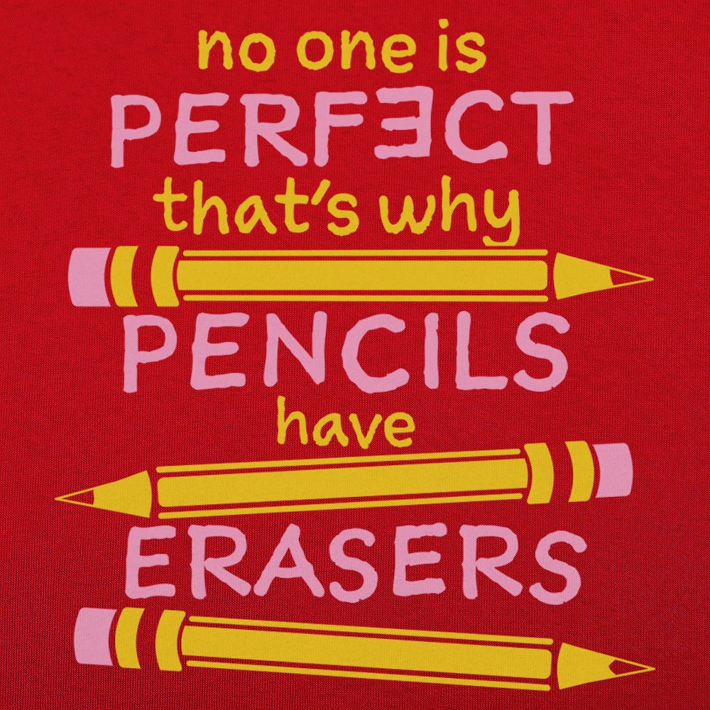 Pencils Have Erasers - 6DollarShirts
