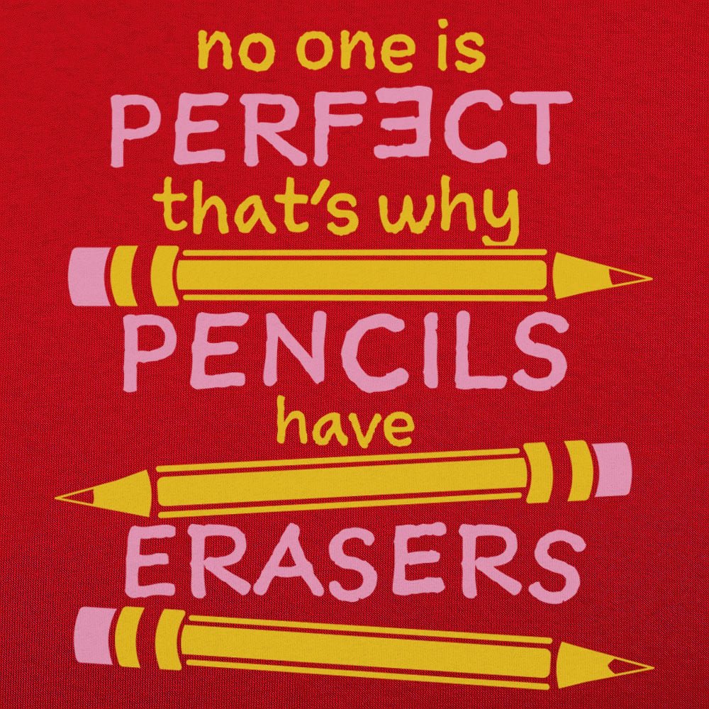 Pencils Have Erasers - 6DollarShirts