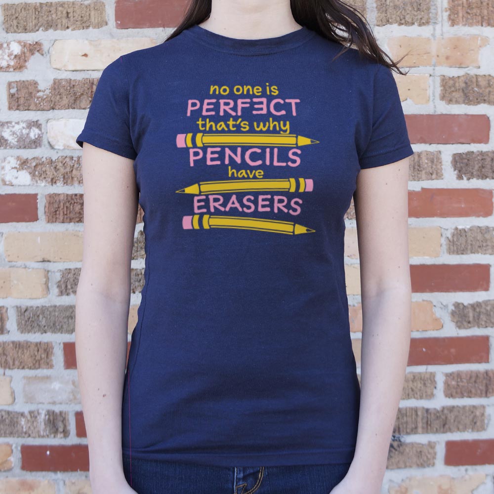 Pencils Have Erasers - 6DollarShirts