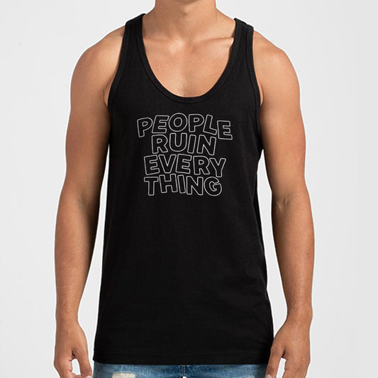 People Ruin Everything - 6DollarShirts