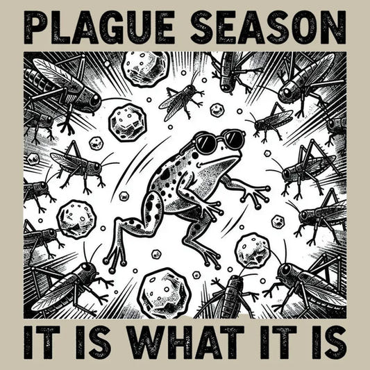 Plague Season: It Is What It Is graphic tee design