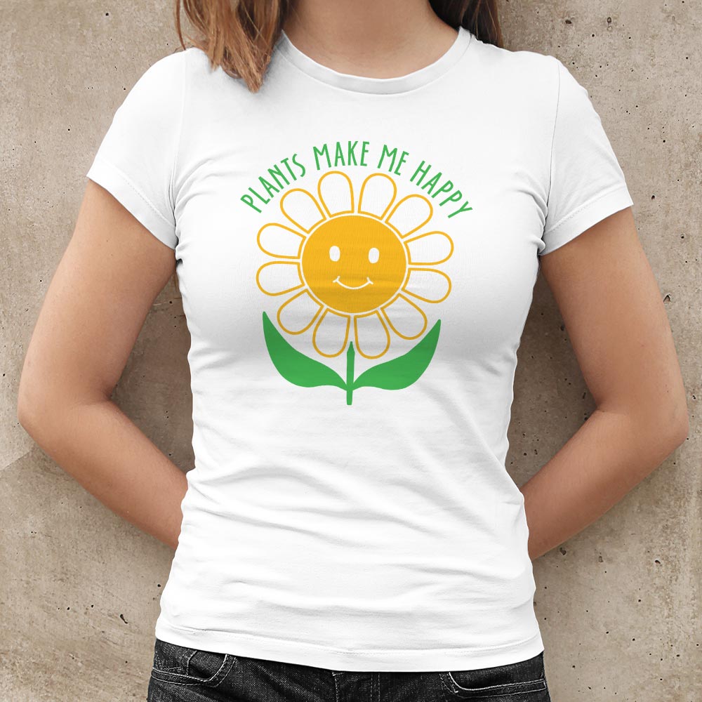 Plants Make Me Happy - 6DollarShirts