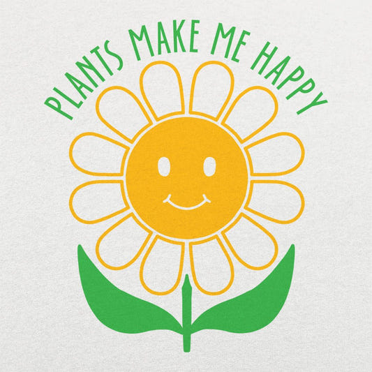 Plants Make Me Happy - 6DollarShirts
