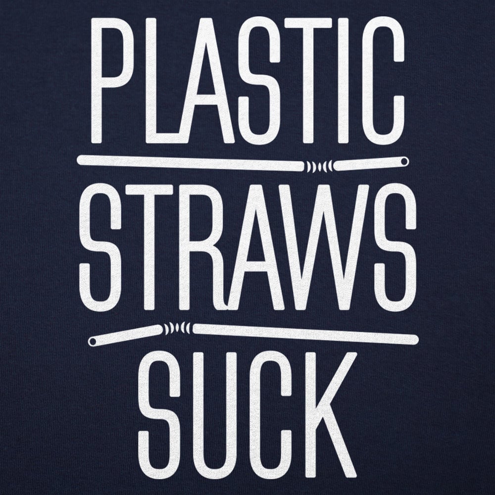 Plastic Straws Suck - 6DollarShirts