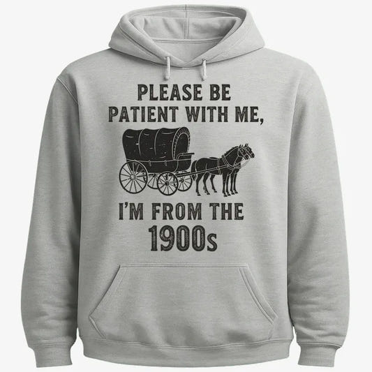 Please Be Patient, I'm From the 1900s-Hoodie-Gray Heather