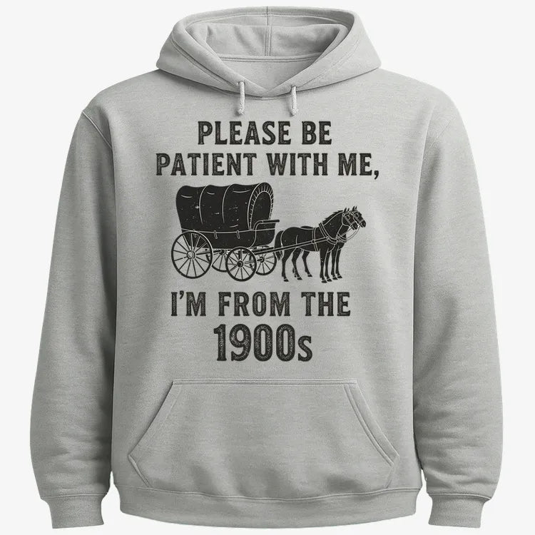 Please Be Patient, I'm From the 1900s-Hoodie-Gray Heather