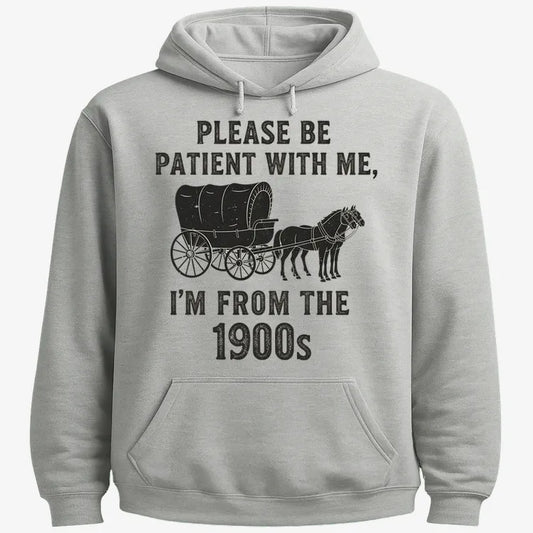 Please Be Patient, I'm From the 1900s-Hoodie-Gray Heather