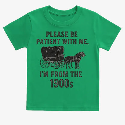 Please Be Patient, I'm From the 1900s-Kids T-Shirt-Green