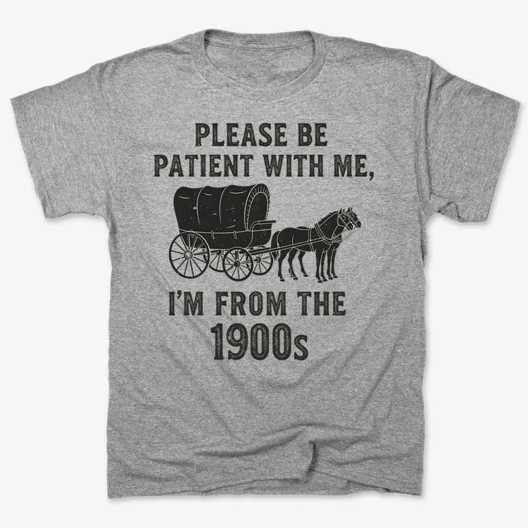 Please Be Patient, I'm From the 1900s-Men's T-Shirt-Gray Heather