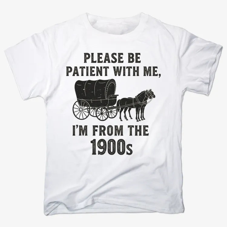 Please Be Patient, I'm From the 1900s-Men's T-Shirt-White