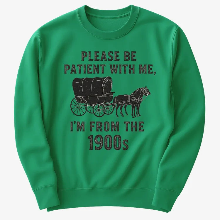 Please Be Patient, I'm From the 1900s-Sweater-Green